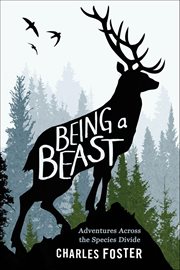 Being a Beast : Adventures Across the Species Divide cover image cdn