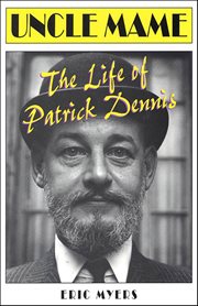 Uncle Mame : The Life of Patrick Dennis cover image cdn