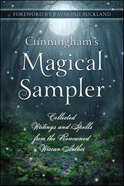 Cunningham's Magical Sampler : Collected Writings And Spells From The Renowned Wiccan Author cover image cdn