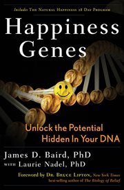 Happiness Genes : Unlock the Positive Potential Hidden in Your DNA cover image cdn