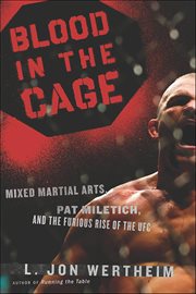 Blood in the Cage : Mixed Martial Arts, Pat Miletich, and the Furious Rise of the UFC cover image cdn