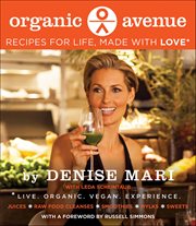 Organic Avenue : Recipes for Life, Made with LOVE* cover image cdn