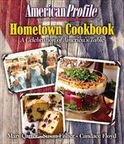 American Profile Hometown Cookbook : A Celebration of America's Table cover image cdn