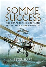 Somme Success : The Royal Flying Corps and the Battle of The Somme 1916 cover image cdn