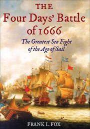 The Four Days' Battle of 1666 : The Greatest Sea Fight of the Age of Sail cover image cdn