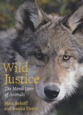 Wild Justice : The Moral Lives of Animals cover image cdn