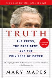 Truth and Duty : The Press, the President, and the Privilege of Power cover image cdn