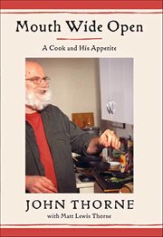 Mouth Wide Open : A Cook and His Appetite cover image cdn