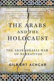 The Arabs and the Holocaust : The Arab-Israeli War of Narratives cover image cdn