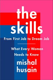 The Skills : From First Job to Dream Job-What Every Woman Needs to Know cover image cdn