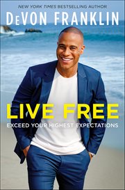 Live Free : Exceed Your Highest Expectations cover image cdn