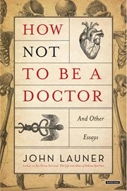 How Not to Be a Doctor : And Other Essays cover image cdn