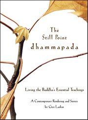 The Still Point Dhammapada : Living the Buddha's Essential Teachings cover image cdn
