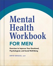 Mental Health Workbook for Men : Exercises to Improve Your Emotional, Psychological, and Social Well-Being cover image cdn