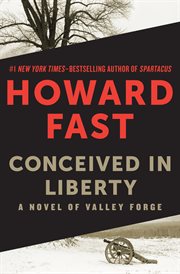 Conceived in Liberty : A Novel of Valley Forge cover image cdn