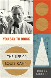 You Say to Brick : The Life of Louis Kahn cover image cdn