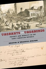 Vagrants and Vagabonds : Poverty and Mobility in the Early American Republic cover image cdn
