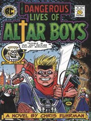 The Dangerous Lives of Altar Boys cover image cdn