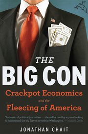 The Big Con : Crackpot Economics and the Fleecing of America cover image cdn
