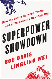 Superpower Showdown : How the Battle Between Trump and Xi Threatens a New Cold War cover image cdn