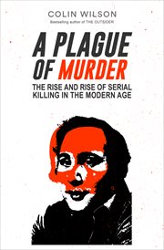 A Plague of Murder : The Rise and Rise of Serial Killing in the Modern Age cover image cdn