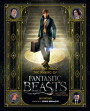 Inside the Magic : The Making of Fantastic Beasts and Where to Find Them cover image cdn