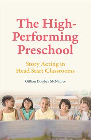 The High-Performing Preschool : Story Acting in Head Start Classrooms cover image cdn