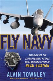 Fly Navy : Discovering the Extraordinary People and Enduring Spirit of Naval Aviation cover image cdn