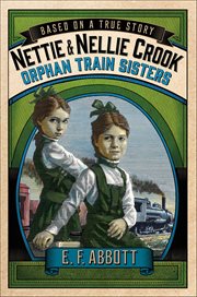 Nettie & Nellie Crook : Orphan Train Sisters cover image cdn