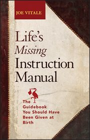 Life's Missing Instruction Manual : The Guidebook You Should Have Been Given at Birth cover image cdn