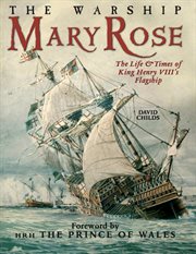 The Warship Mary Rose : The Life and Times of King Henry VII's Flagship cover image cdn