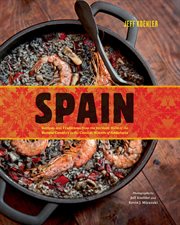 Spain : Recipes and Traditions from the Verdant Hills of the Basque Country to the Coastal Waters of Andaluc cover image cdn