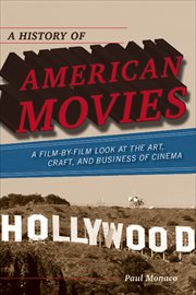 A History of American Movies : A Film-by-Film Look at the Art, Craft, and Business of Cinema cover image cdn