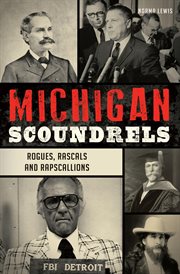 Michigan Scoundrels : Rogues, Rascals And Rapscallions cover image cdn