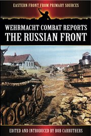Wehrmacht Combat Reports : The Russian Front cover image cdn