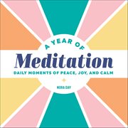 A Year of Meditation : Daily Moments Of Peace, Joy, And Calm cover image cdn