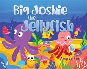 Big Joshie the Jellyfish cover image cdn