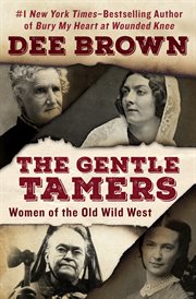 The Gentle Tamers : Women of the Old Wild West cover image cdn