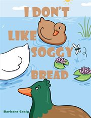 I Don't Like Soggy Bread cover image cdn