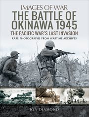 The Battle of Okinawa 1945 : The Pacific War's Last Invasion cover image cdn