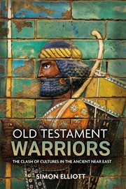 Old Testament Warriors : The Clash of Cultures in the Ancient Near East cover image cdn