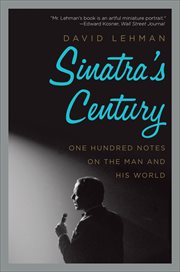 Sinatra's Century : One Hundred Notes on the Man and His World cover image cdn