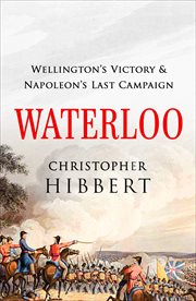 Waterloo : Wellington's Victory & Napoleon's Last Campaign cover image cdn