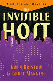 The Invisible Host : A Golden Age Mystery cover image cdn