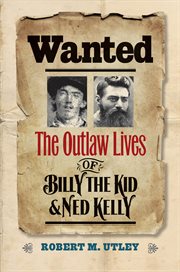 Wanted : The Outlaw Lives of Billy the Kid & Ned Kelly cover image cdn