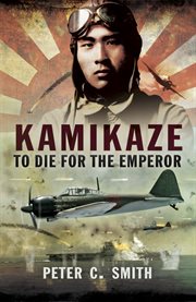 Kamikaze : To Die for the Emperor cover image cdn
