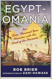 Egyptomania : Our Three-Thousand Year Obsession with the Land of the Pharaohs cover image cdn