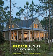 Prefabulous + Sustainable : Building and Customizing an Affordable, Energy-Efficient Home cover image cdn