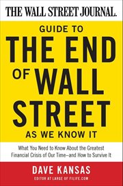 The Wall Street Journal Guide to the End of Wall Street as We Know It : What You Need to Know About the Greatest Financial Crisis of Our Time--and How to Survive It cover image cdn
