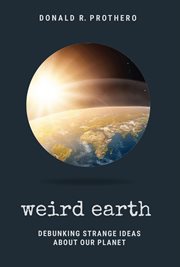 Weird Earth : Debunking Strange Ideas About Our Planet cover image cdn